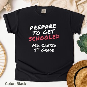 Ultimate Teaching Vibes T-shirt &#39;Prepare to Get Schooled&#39; Garment-Dyed Tee, Teacher Gift, Back to School, Teacher Appreciation Shirt