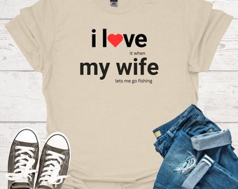 Funny Fishing T-Shirt: I Love My Wife, Gift for Fishermen