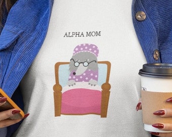 Alpha mom. Funny Mom shirt. Dia de la madre. Original. Solo para madres fuertes y valientes. siempre joven.