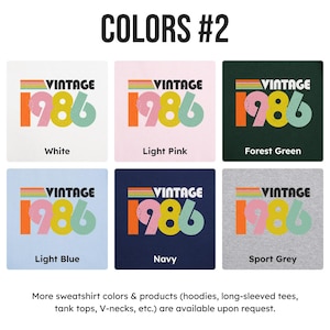 May include: Image displaying six sweatshirt colour options: white, light pink, forest green, light blue, navy, and sport grey. Each features the text "VINTAGE 1986" in a retro design with colourful accents. Other products are available upon request.