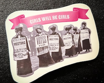 Feminist Suffragette Sticker – Votes for Women Retro Vintage Protest Sticker – Girls Will Be Girls Empowermen for Laptop, Journal, Scrapbook