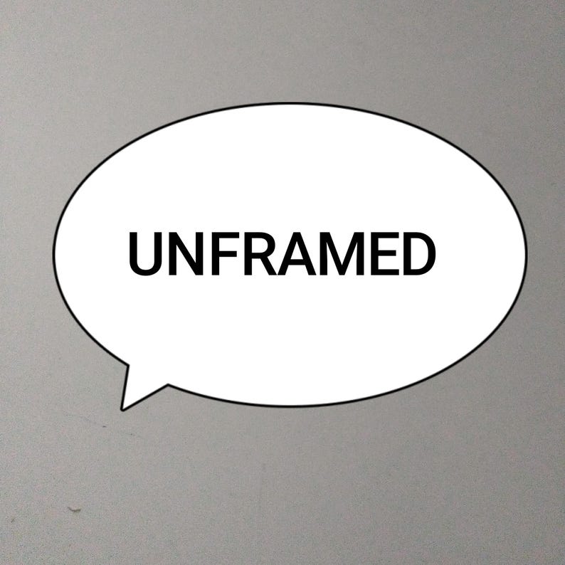 Puede incluir: Un globo de di&aacute;logo blanco con la palabra "UNFRAMED" en texto negro.