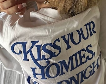 Kiss Your Homies Goodnight Vintage T-shirt , Retro Typography shirt, Graphic tee, Unisex Relaxed Adult Tee , Y2k Vintage Graphic Style Shirt
