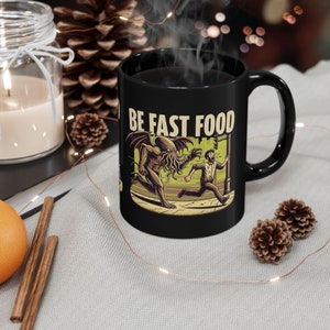 Be Fast Food Mug - Funny Cthulhu Design - Horror Fan Coffee Cup - Geeky Gift Idea for Elder Gods, Eldritch Horror Fans and Active Fit Gamers