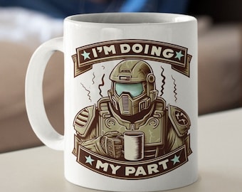 I'm Doing My Part Mug: Gaming-Troopers - Soldier - Sci-Fi - Power Suit - Starship - Space -  Marine - Military-Inspired Quirky Drinkware