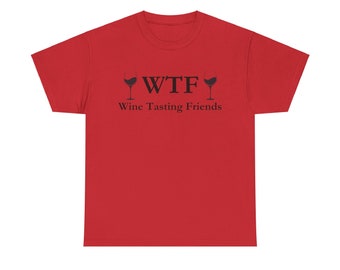 WTF Wine Tasting Friends T Shirt