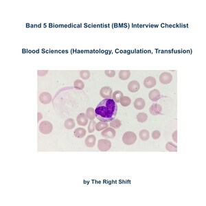 May include: Microscopic image of blood cells, including a large purple-stained cell with a distinct nucleus, surrounded by smaller, pinkish-red cells. The image is labeled "Band 5 Biomedical Scientist (BMS) Interview Checklist" and "Blood Sciences".