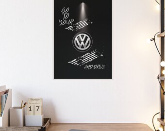 Poster mit Holzrahmen "Go To Your VW and Drive"