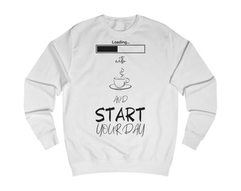 Unisex Sweatshirt "Start your Day with Coffee"