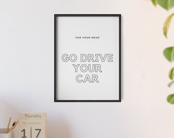 Poster with wooden frame "Go Drive Your Car White Background Edition"