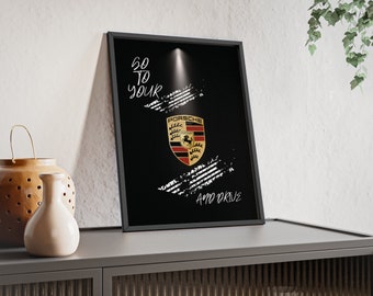 Vai alla tua Porsche e guida Poster con cornice in legno