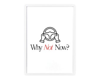 Poster mit Holzrahmen "Why not Now? Car Drive Edition"