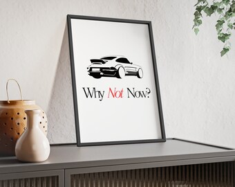 Poster mit Holzrahmen "Why not Now? 964 Edition"