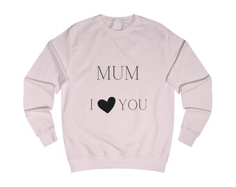 Unisex Sweatshirt "Mum I Love You"