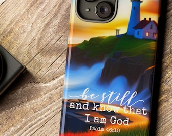 Psalm 46:10 Be Still and Know Lighthouse Phone Case, Scripture Phone Case, Scripture Gift Women, Bible Verse Phone Tough Case, Faith Gift