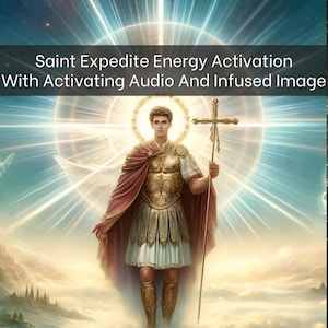 St. Expedite (Expeditus) Distant Energy Activation With Audio Track and Infused Image