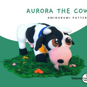 DeliciousCrochet Aurora the Cow. This is a crochet pattern, not the finished toy. Using DK or Sports acrylic yarn with a 2.5 mm hook, the cow is 6.5 inches tall & 10 inches long; lawn 12 inches wide. Instructions available in English (US) or Spanish.