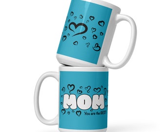 MOM You are the BEST, Teal : 15 oz mug