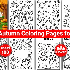 May include: Five black and white coloring pages featuring autumn themes. The pages include images of trees, pumpkins, acorns, squirrels, and houses. The text "Cute Autumn Coloring Pages for Kids" and "100 Pages" are included on the pages.