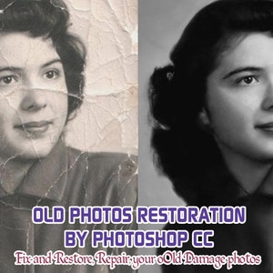 May include: Before and after photo restoration of a black and white photo of a woman. The original photo is damaged and faded. The restored photo is clear and sharp. The text reads "OLD PHOTOS RESTORATION BY PHOTOSHOP CC Fix and Restore, Repair your old damage photos".