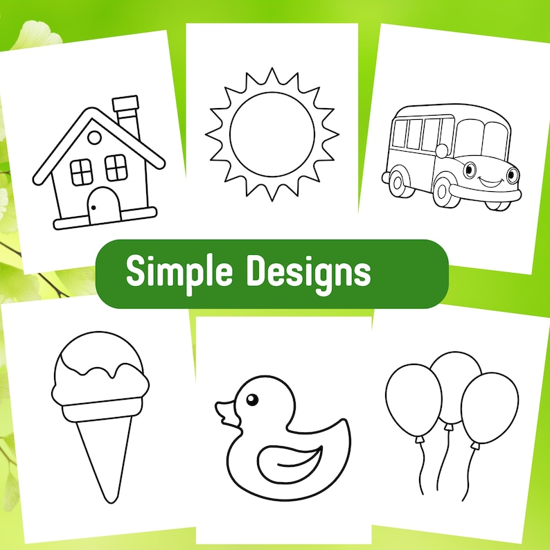 Pu&ograve; includere: Un set di sei pagine da colorare in bianco e nero con disegni semplici di una casa, un sole, un autobus scolastico, un cono gelato, un'anatra di gomma e palloncini. Il titolo "Simple Designs" &egrave; scritto in testo nero su uno sfondo verde.