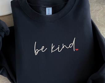 Be Kind Sweatshirt Faith Love Inspire Comfortable Cozy Soft Crewneck Sweatshirt Sweater Kindness Positivity Inspirational