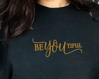 BeYOUtiful Felpa personalizzata ricamata positività Amore per se stessi Inspirational Felpa girocollo maglione Regalo per adolescenti Regalo di compleanno Festa della mamma