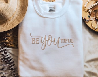 BeYOUtiful Felpa personalizzata ricamata positività Amore per se stessi Inspirational Felpa girocollo maglione Regalo per adolescenti Regalo di compleanno Festa della mamma