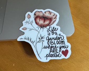 Life Is A Garden Magnet, Gardening Magnet,  Bloom Where You Are Planted Magnet, Durable, Scratch Resistant