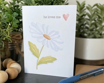He Loves Me card | daisy | blank inside | greeting card | hand-drawn | watercolor | love | valentines | anniversary | any time | A2 size