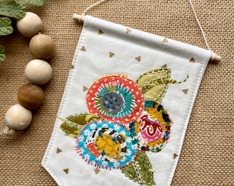 Scrappy Flower Bunch  Banner - hand embroidered applique - wall hanging on a wood dowel