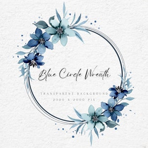 May include: A watercolour wreath with blue flowers and leaves surrounding a circle. The text "Blue Circle Wreath" is written in cursive below the wreath. The text "TRANSPARENT BACKGROUND 2300 X 2000 PIX" is written below the text "Blue Circle Wreath".