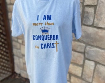 More Than Conqueror In Christ Tshirt | Embroidery | Christian Apparel | Christian Tshirt | Embroidered Christian Tee | Womens Tshirt | Gifts