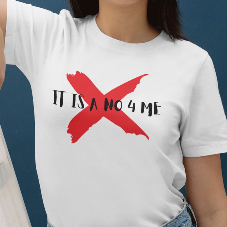 It Is A No For Me, Summer Shirt, Moman's gift, Cool Shirt, Attitude, Friend Gift, camiseta blanca, Meme tee, woman shirt, high quality shirt imagen 2