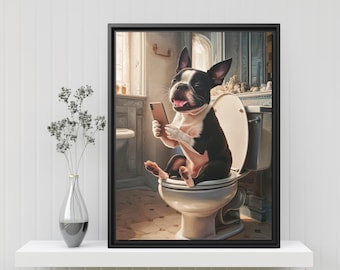 Cute Boston Terrier Bathroom Art Print - Dog on Toilet with Smartphone - Funny Pet Portrait - Wall Decor for Bathrooms