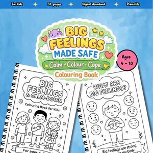 May include: A coloring book for kids with the title "BIG FEELINGS MADE SAFE". The cover features the text "BIG FEELINGS & CALM-DOWN" and "WHAT ARE BIG FEELINGS?" with illustrations of children and emotions. The book is for ages 4-10 and is a digital download.