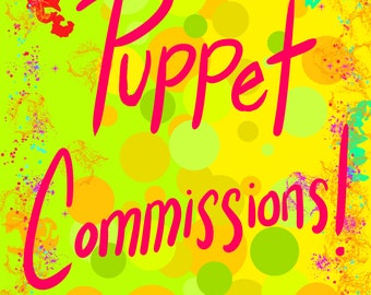 Custom Puppet commissions!