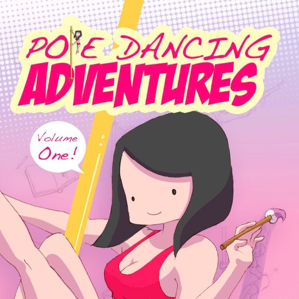 Pole Dancing Adventures: Volume One (PDF eBook) - Comic Comicbook Graphic Novel Webcomic