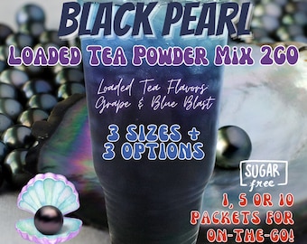 Loaded Tea Powder Energy Drink Mix Packets: BLACK PEARL 3 Options for Home DIY!