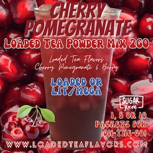 Loaded Tea Flavor Powder Energy Drink Mix Packets: CHERRY POMEGRANATE 2 Options!
