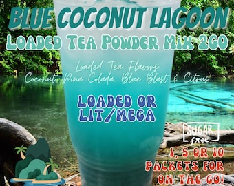 Loaded Tea Flavor Powder Energy Drink Mix Packets: BLUE COCONUT LAGOON 2 Options
