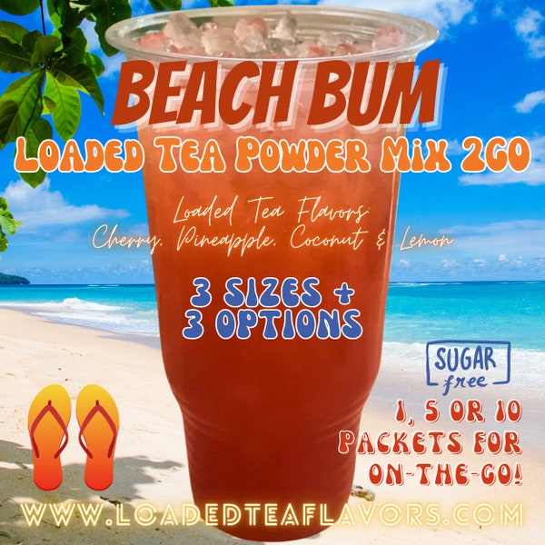 Loaded Tea Powder Energy Drink Mix Packets: BEACH BUM 3 Options for DIY At Home!
