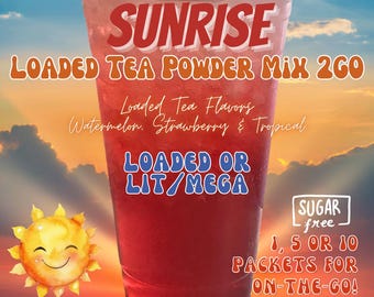 Loaded Tea Flavor Powder Energy Drink Mix Packets: SUNRISE Make At Home or To Go