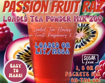 Loaded Tea Flavor Powder Energy Drink Mix Packets: PASSION FRUIT RAZ 2 Options!