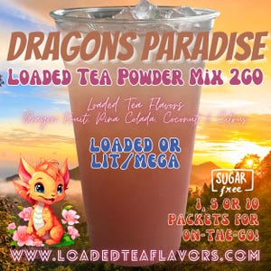 Loaded Tea Flavor Powder Energy Drink Mix Packets: DRAGONS PARADISE 2 Options!