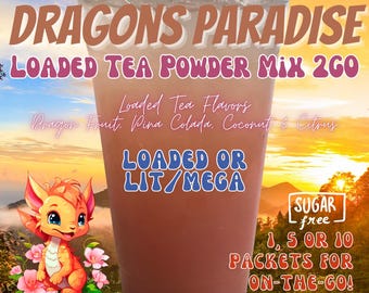 Loaded Tea Flavor Powder Energy Drink Mix Packets: DRAGONS PARADISE 2 Options!