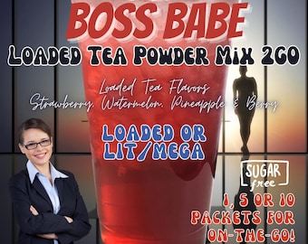 Loaded Tea Flavor Powder Energy Drink Mix Packets: BOSS BABE 2 Options to Make!