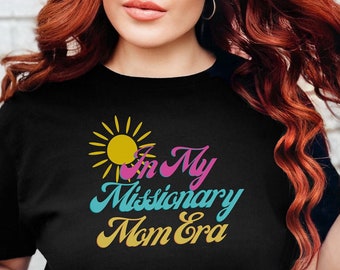 In My Missionary Mom Era Retro Shirt LDS Gift Mormon Present for Mother's Day