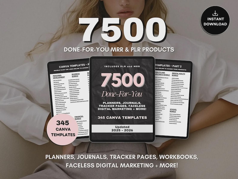 May include: Image featuring digital product templates. The text reads "7500 Done-For-You MRR & PLR Products" and "345 Canva Templates." Includes planners, journals, tracker pages, workbooks, and faceless digital marketing resources. Instant download available.