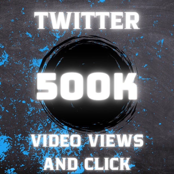 500000 Twitter Video Views And Click Global Guaranteed